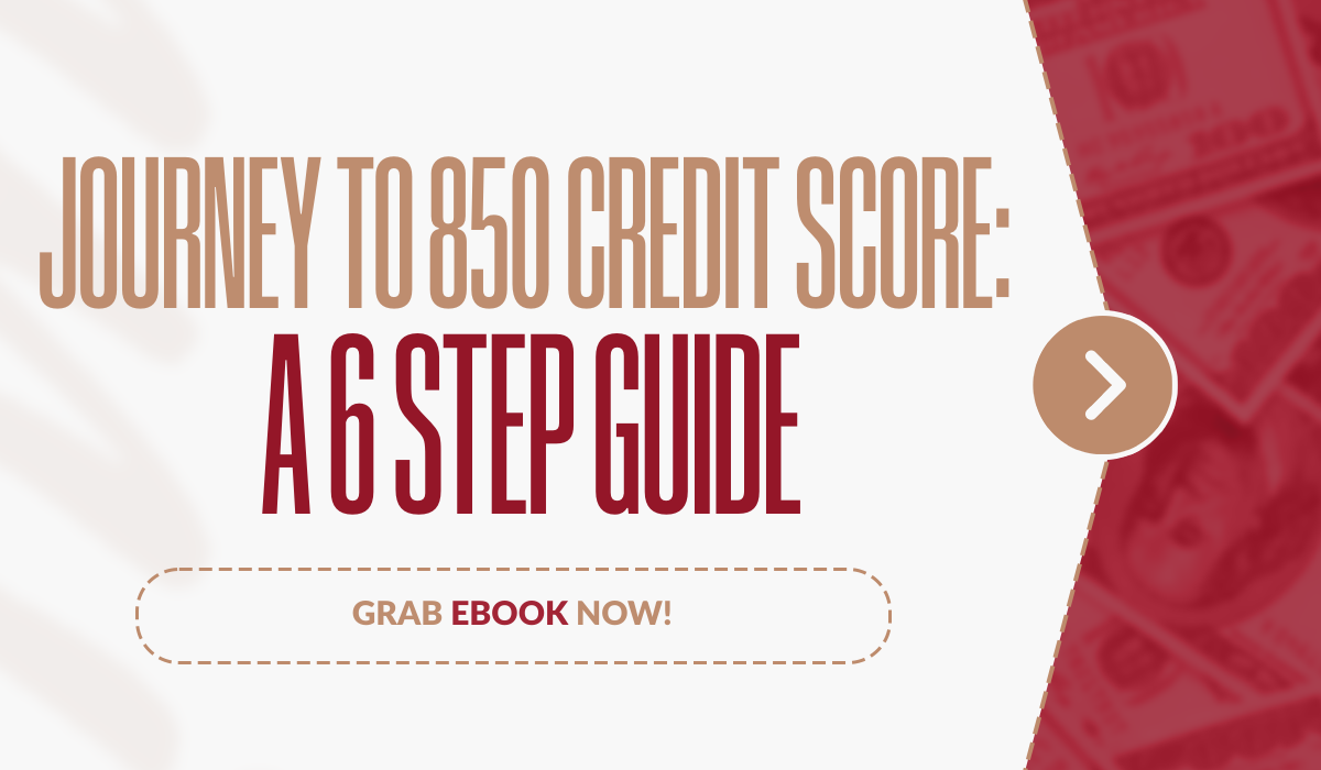 Journey to an 850 Credit Score: A 6 Step Guide