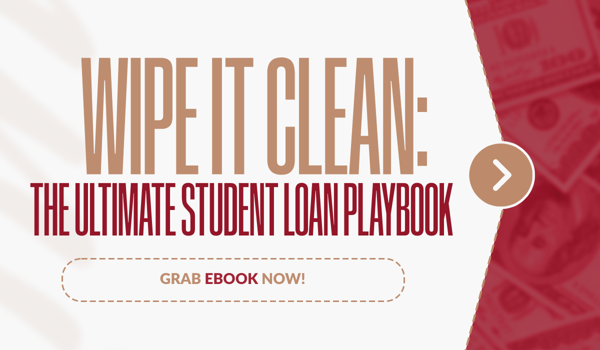 Wipe It Clean: The Ultimate Student Loan Playbook 🧹🧽