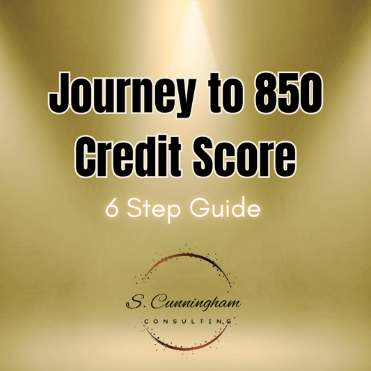 Journey to an 850 Credit Score: A 6 Step Guide