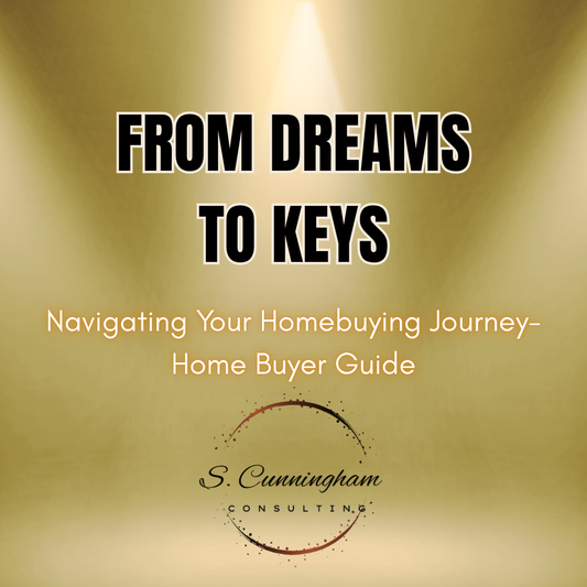 From Dream to Keys: Navigating Your Homebuying Journey-Home Buyer Guide