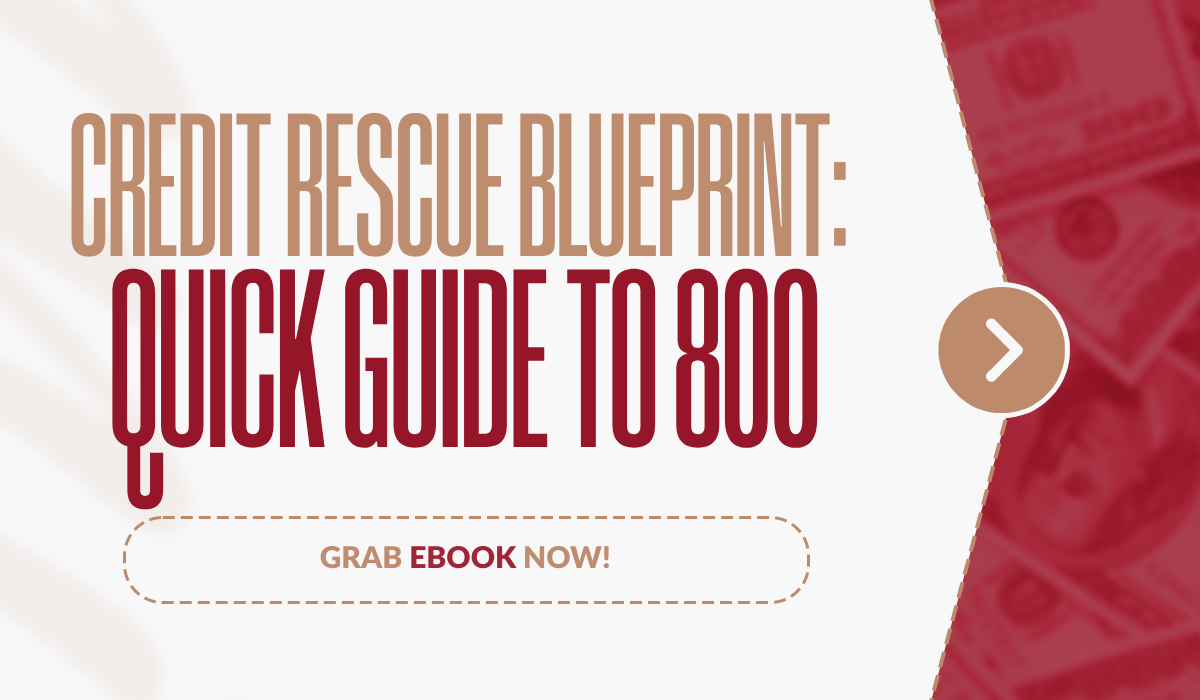 CREDIT RESCUE BLUEPRINT: QUICK GUIDE TO 800
